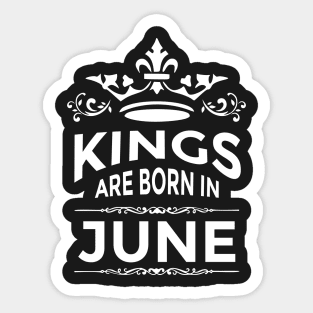 Kings are born in June Sticker